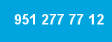 951 277 77 12 951 277 77 12